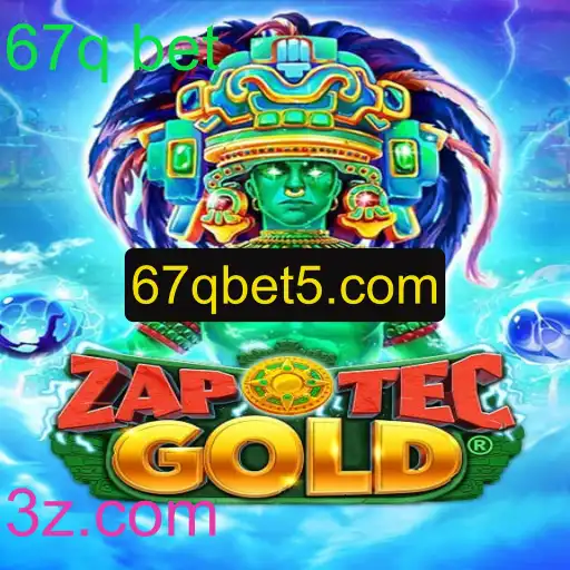 Descubra o Fantástico Mundo de 'ZapOtecGold' com a Tendência 67q Bet